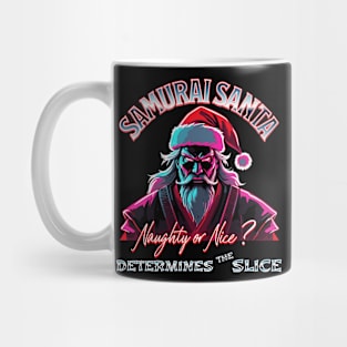 SAMURAI SANTA DETERMINES THE SLICE Mug